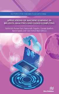 Applications of Machine Learning in Big-Data Analytics and Cloud Computing