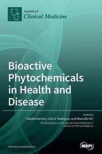 Bioactive Phytochemicals in Health and Disease