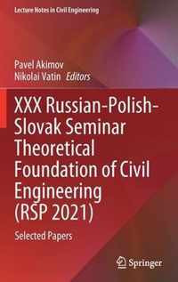XXX Russian-Polish-Slovak Seminar Theoretical Foundation of Civil Engineering (RSP 2021)
