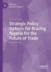 Strategic Policy Options for Bracing Nigeria for the Future of Trade