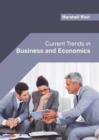 Current Trends in Business and Economics