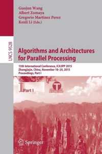 Algorithms and Architectures for Parallel Processing: 15th International Conference, Ica3pp 2015, Zhangjiajie, China, November 18-20, 2015, Proceeding