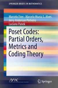 Poset Codes Partial Orders Metrics and Coding Theory