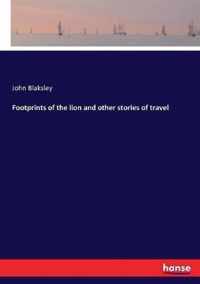 Footprints of the lion and other stories of travel