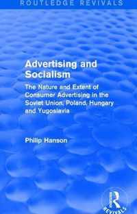 Advertising and socialism: The nature and extent of consumer advertising in the Soviet Union, Poland
