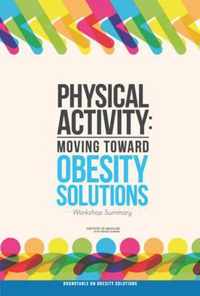Physical Activity: Moving Toward Obesity Solutions