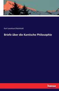 Briefe uber die Kantische Philosophie