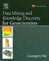 Data Mining and Knowledge Discovery for Geoscientists