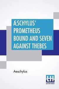 AEschylus' Prometheus Bound And Seven Against Thebes