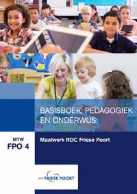 MTW FPO 4: Maatwerk ROC Friese Poort: Basisboek: Pedagogiek en onderwijs