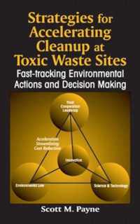 Strategies For Accelerating Cleanup At Toxic Waste Sites