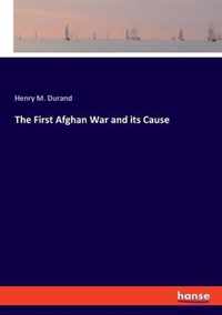 The First Afghan War and its Cause