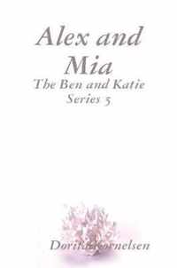 Alex and Mia (The Ben and Katie Series 5)