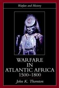 Warfare in Atlantic Africa, 1500-1800