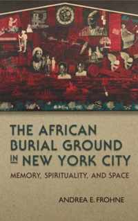 The African Burial Ground in New York City