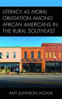 Literacy As Moral Obligation Among African Americans in the Rural Southeast