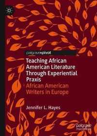 Teaching African American Literature Through Experiential Praxis