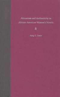 Africanism and Authenticity in African-American Women's Novels