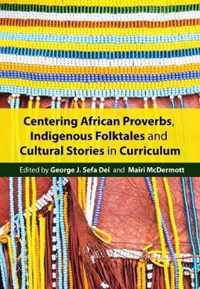 Centering African Proverbs, Indigenous Folktales, and Cultural Stories in Canadian Curriculum