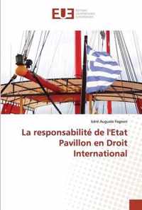 La responsabilite de l'Etat Pavillon en Droit International