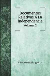 Documentos Relativos A La Independencia