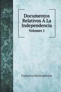 Documentos Relativos A La Independencia