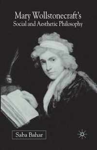 Mary Wollstonecraft's Social and Aesthetic Philosophy