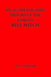 An Authenticated History of the Famous Bell Witch