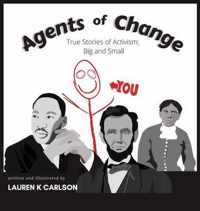 Agents of Change: True Stories of Activism Big and Small