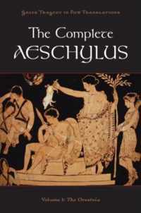 The Complete Aeschylus: Volume I