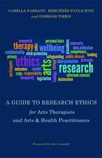 A Guide To Research Ethics For Arts Ther