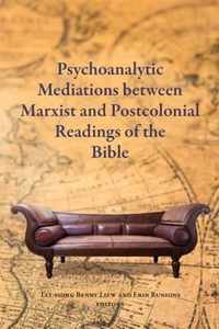 Psychoanalytic Mediations between Marxist and Postcolonial Readings of the Bible