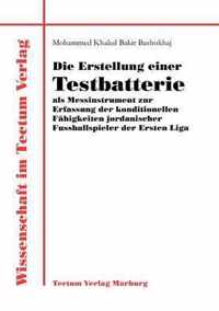 Die Erstellung einer Testbatterie als Messinstrument zur Erfassung der konditionellen Fahigkeiten jordanischer Fussballspieler der Ersten Liga