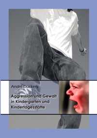 Aggression und Gewalt in Kindergarten und Kindertagesstatte