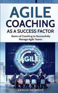 Agile Coaching as a Success Factor