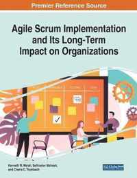 Agile Scrum Implementation and Its Long-Term Impact on Organizations