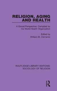 Religion, Aging and Health: A Global Perspective: Compiled by the World Health Organization