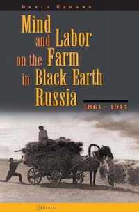 Mind and Labor on the Farm in Black-Earth Russia, 1861-1914