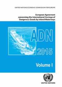 European Agreement Concerning the International Carriage of Dangerous Goods by Inland Waterways (ADN) 2015 including the annexed regulations, applicable as from 1 January 2015