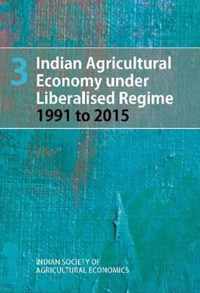 Indian Agricultural Economy Under Liberalised Regime 1991 to 2015