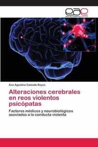 Alteraciones cerebrales en reos violentos psicopatas