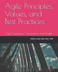 Agile Principles, Values, and Best Practices