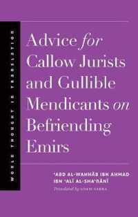 Advice for Callow Jurists and Gullible Mendicants on Befriending Emirs