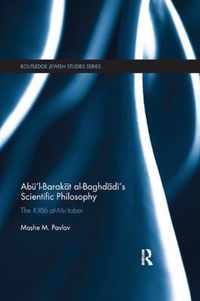 Abu'l-Barakat al-Baghdadi's Scientific Philosophy