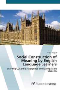 Social Construction of Meaning by English Language Learners