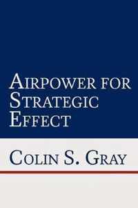 Airpower for Strategic Effect