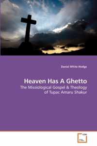 Heaven Has A Ghetto