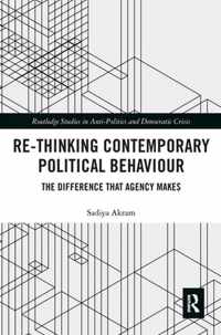 Re-thinking Contemporary Political Behaviour