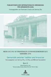 Akten Des XIII. Internationalen Germanistenkongresses Shanghai 2015 - Germanistik Zwischen Tradition Und Innovation