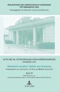 Akten Des XIII. Internationalen Germanistenkongresses Shanghai 2015 - Germanistik Zwischen Tradition Und Innovation